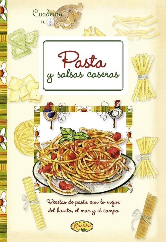 PASTA Y SALSAS CASERAS | 9788415401339 | Galatea Llibres | Llibreria online de Reus, Tarragona | Comprar llibres en català i castellà online