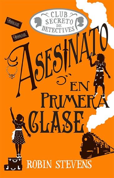 ASESINATO EN PRIMERA CLASE | 9788419599797 | STEVENS, ROBIN | Galatea Llibres | Llibreria online de Reus, Tarragona | Comprar llibres en català i castellà online