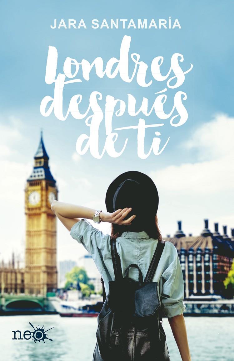 LONDRES DESPUÉS DE TI | 9788416620692 | SANTAMARÍA CEBOLLERO, JARA | Galatea Llibres | Llibreria online de Reus, Tarragona | Comprar llibres en català i castellà online