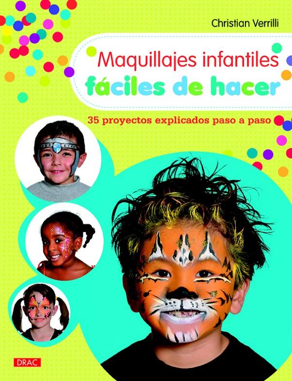 MAQUILLAJES INFANTILES FÁCILES DE HACER | 9788498745078 | VERRILLI, CHRISTIAN | Galatea Llibres | Llibreria online de Reus, Tarragona | Comprar llibres en català i castellà online