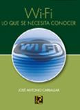 WIFI LO QUE SE NECESITA CONOCER | 9788493776909 | CARBALLAR, JOSE ANTONIO | Galatea Llibres | Llibreria online de Reus, Tarragona | Comprar llibres en català i castellà online