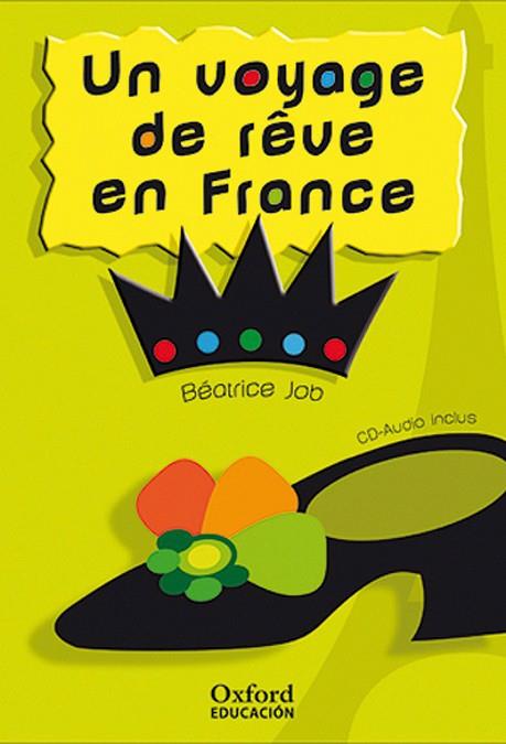 VOYAGE DE RÊVE EN FRANCE, UN | 9788467342116 | JOB, BÉATRICE | Galatea Llibres | Llibreria online de Reus, Tarragona | Comprar llibres en català i castellà online