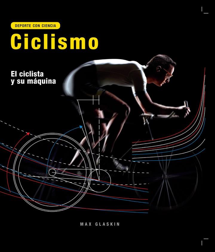 CICLISMO. DEPORTE CON CIENCIA | 9780857628169 | GLASKIN MAX | Galatea Llibres | Llibreria online de Reus, Tarragona | Comprar llibres en català i castellà online