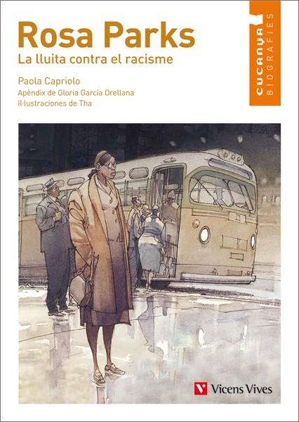 ROSA PARKS. LA LLUITA CONTRA EL RACISME (CUCANYA BIOGRAFIES) | 9788468213903 | CAPRIOLO, PAOLA; GARCÍA ORELLANA, GLORIA | Galatea Llibres | Llibreria online de Reus, Tarragona | Comprar llibres en català i castellà online