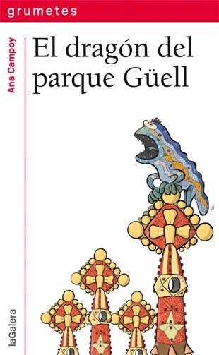 EL DRAGÓN DEL PARQUE GÜELL | 9788424652517 | CAMPOY, ANA | Galatea Llibres | Librería online de Reus, Tarragona | Comprar libros en catalán y castellano online