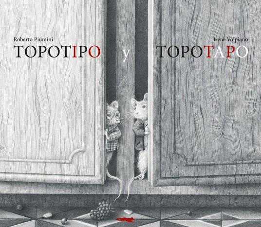 TOPOTIPO Y TOPOTAPO | 9788412862904 | PIUMINI, ROBERTO | Galatea Llibres | Llibreria online de Reus, Tarragona | Comprar llibres en català i castellà online