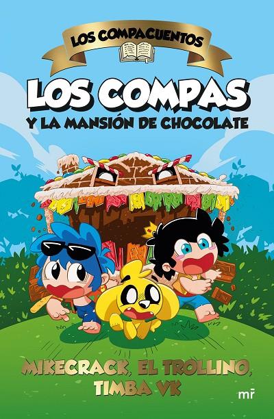 LOS COMPACUENTOS LOS COMPAS Y LA MANSIÓN DE CHOCOLATE | 9788427052185 | MIKECRACK, EL TROLLINO Y TIMBA VK | Galatea Llibres | Llibreria online de Reus, Tarragona | Comprar llibres en català i castellà online