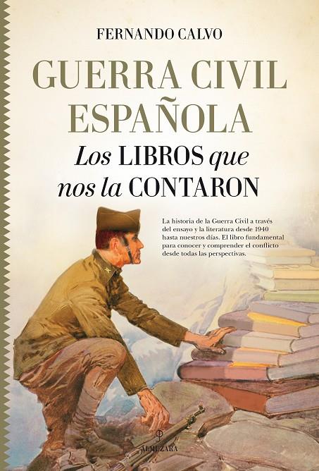 GUERRA CIVIL ESPAÑOLA. LOS LIBROS QUE NOS LA CONTARON | 9788417044091 | CALVO GONZÁLEZ-REGUERAL, FERNANDO | Galatea Llibres | Llibreria online de Reus, Tarragona | Comprar llibres en català i castellà online