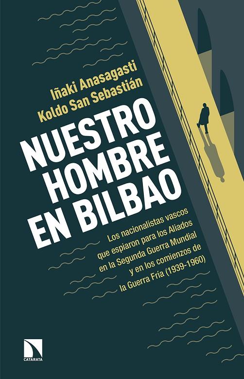 NUESTRO HOMBRE EN BILBAO | 9788490971635 | ANASAGASTI, IÑAKI | Galatea Llibres | Llibreria online de Reus, Tarragona | Comprar llibres en català i castellà online