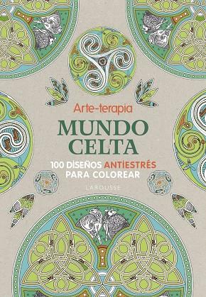 ARTE-TERAPIA MUNDO CELTA | 9788416984060 | LAROUSSE EDITORIAL | Galatea Llibres | Llibreria online de Reus, Tarragona | Comprar llibres en català i castellà online