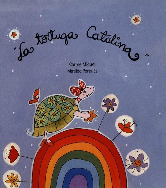 TORTUGA CATALINA, LA | 9788481313727 | PORTALES, MATILDE ; MIQUEL, CARME | Galatea Llibres | Llibreria online de Reus, Tarragona | Comprar llibres en català i castellà online