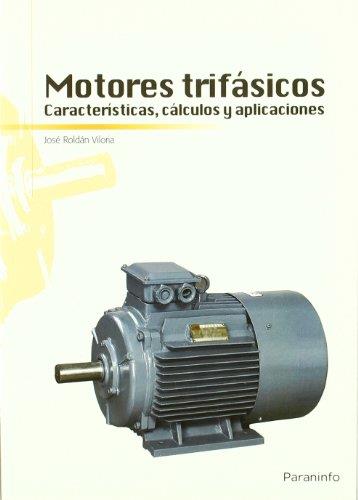 MOTORES TRIFASICOS CARACTERISTICAS CALCULOS Y APLICACIONES | 9788428332026 | ROLDAN VILORIA,JOSE | Galatea Llibres | Llibreria online de Reus, Tarragona | Comprar llibres en català i castellà online