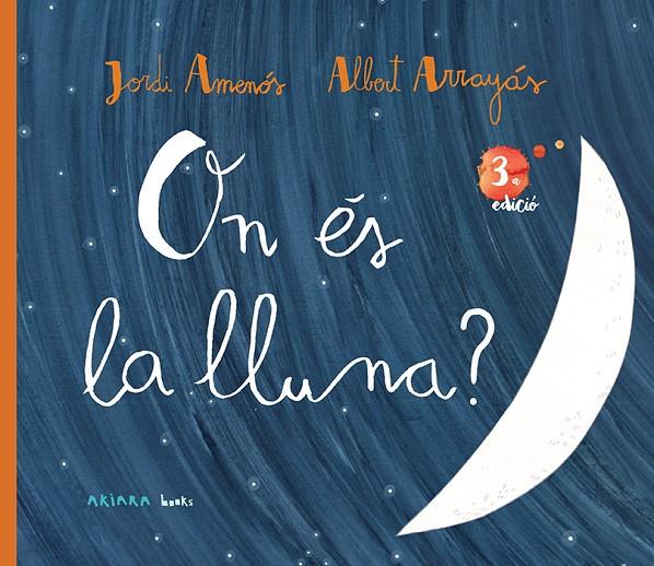 ON ÉS LA LLUNA? | 9788417440374 | AMENÓS, JORDI | Galatea Llibres | Llibreria online de Reus, Tarragona | Comprar llibres en català i castellà online