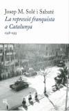 REPRESSIO FRANQUISTA A CATALUNYA | 9788429750089 | SOLE I SABATE, JOSEP MARIA | Galatea Llibres | Llibreria online de Reus, Tarragona | Comprar llibres en català i castellà online