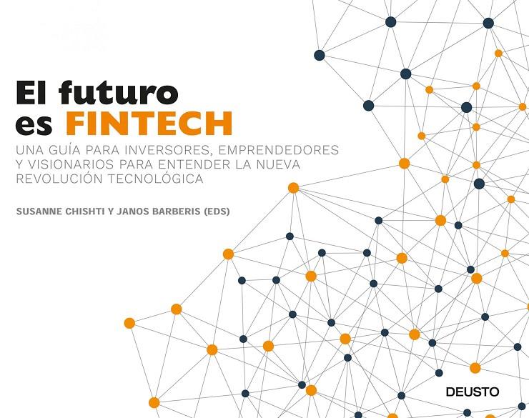 EL FUTURO ES FINTECH | 9788423426560 | CHISHTI, SUSANNE /JANOS BARBERIS | Galatea Llibres | Llibreria online de Reus, Tarragona | Comprar llibres en català i castellà online