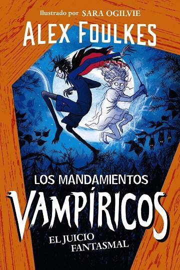 LOS MANDAMIENTOS VAMPIRICOS 2 EL JUICIO FANTASMAL | 9788414335345 | FOULKES, ALEX | Galatea Llibres | Llibreria online de Reus, Tarragona | Comprar llibres en català i castellà online