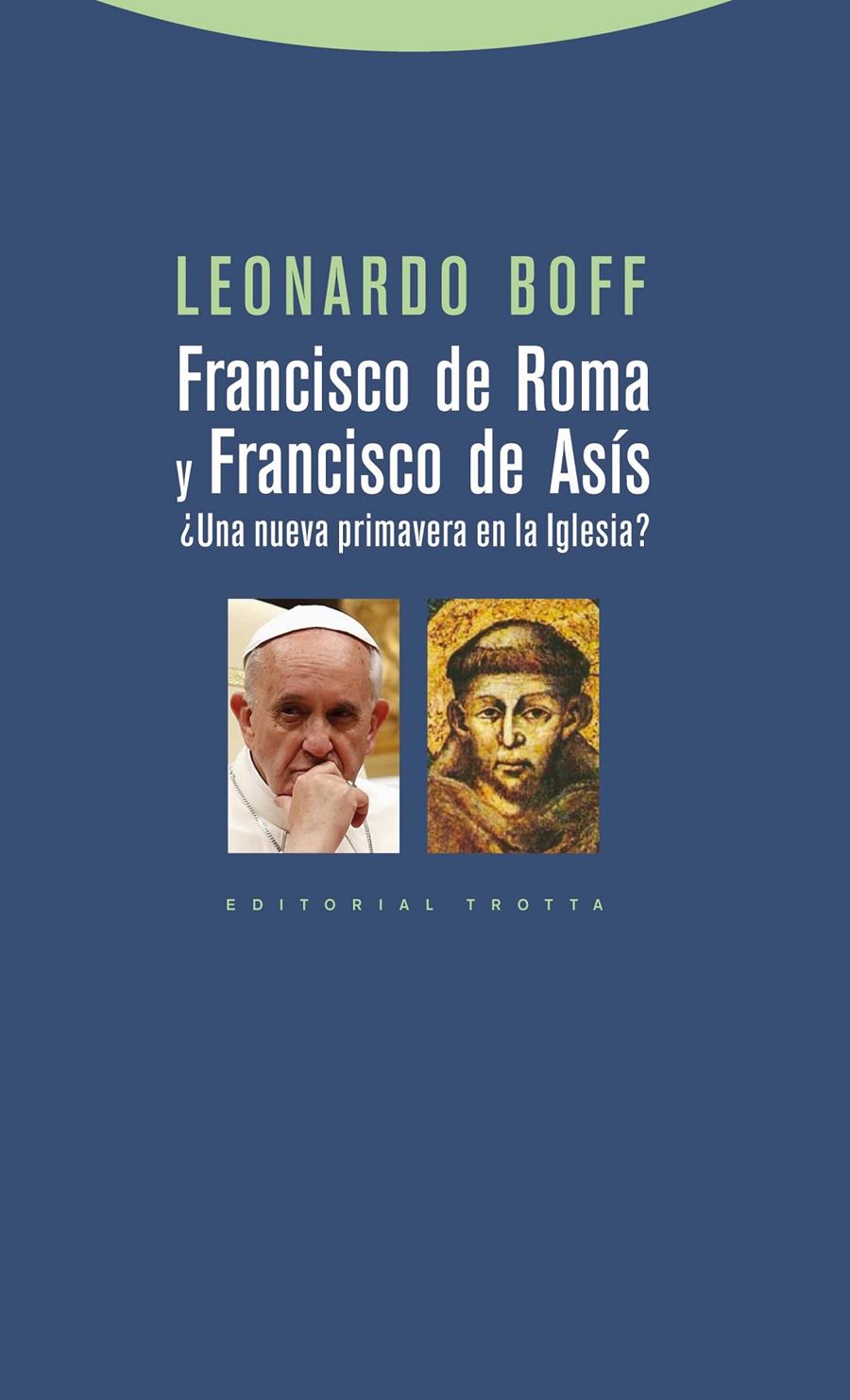 FRANCISCO DE ROMA Y FRANCISCO DE ASIS. UNA NUEVA PRIMAVERA EN LA IGLESIA? | 9788498794748 | BOFF, LEONARDO | Galatea Llibres | Llibreria online de Reus, Tarragona | Comprar llibres en català i castellà online