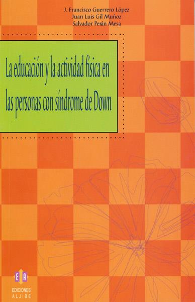 EDUCACION Y LA ACTIVIDAD FISICA EN PERSONAS CON SINDROME DOW | 9788497003414 | VV.AA | Galatea Llibres | Llibreria online de Reus, Tarragona | Comprar llibres en català i castellà online