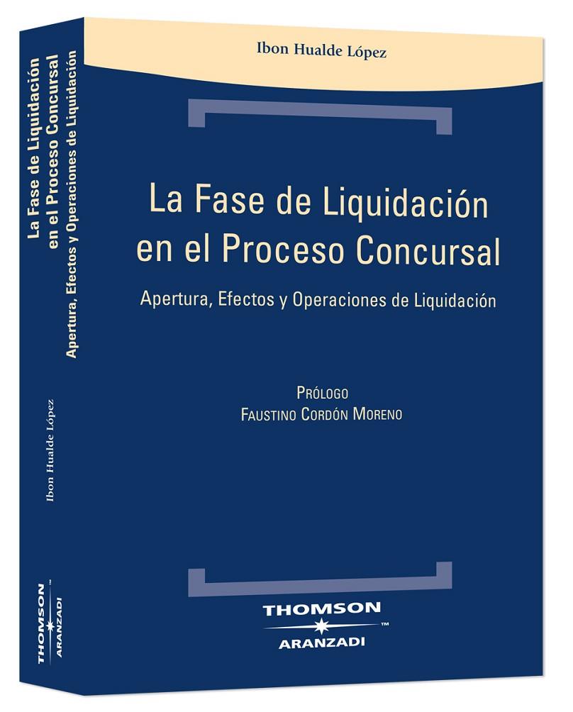 FASE DE LIQUIDACION EN EL PROCESO CONCURSAL : APERTURA, E | 9788483555385 | HUALDE LOPEZ, IBON | Galatea Llibres | Llibreria online de Reus, Tarragona | Comprar llibres en català i castellà online