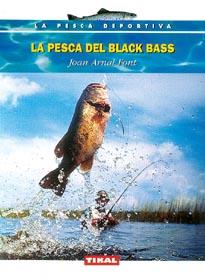 PESCA DEL BLACK BASS, LA | 9788430591022 | ARNAL FONT, JOAN | Galatea Llibres | Librería online de Reus, Tarragona | Comprar libros en catalán y castellano online