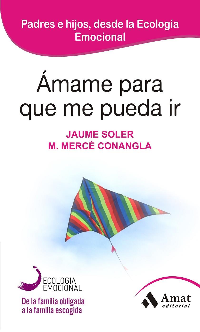 ÁMAME PARA QUE ME PUEDA IR EDICION 2013 | 9788497357050 | CONAGLA I MARIN, MERCÈ/SOLER I LLEONART, JAUME | Galatea Llibres | Llibreria online de Reus, Tarragona | Comprar llibres en català i castellà online