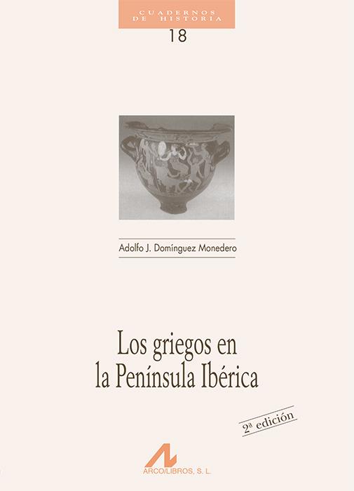 GRIEGOS EN LA PENINSULA IBERICA, LOS | 9788476352236 | DOMINGUEZ MONEDERO, ADOLFO J. | Galatea Llibres | Librería online de Reus, Tarragona | Comprar libros en catalán y castellano online