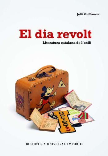 DIA REVOLT, EL | 9788497873406 | GUILLIAMON, JULIÀ | Galatea Llibres | Librería online de Reus, Tarragona | Comprar libros en catalán y castellano online