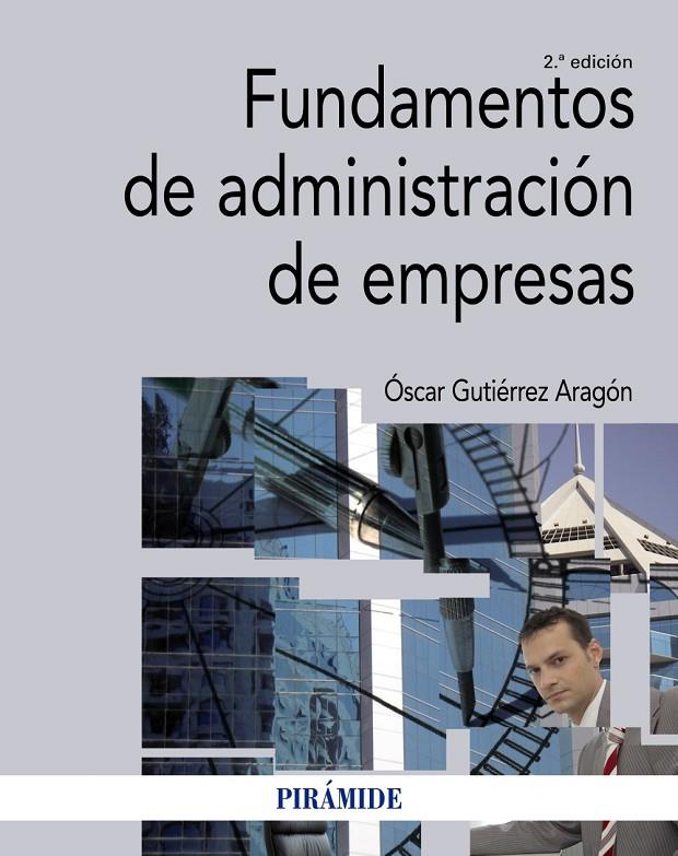 FUNDAMENTOS DE ADMINISTRACIÓN DE EMPRESAS | 9788436836523 | GUTIÉRREZ ARAGÓN, ÓSCAR | Galatea Llibres | Llibreria online de Reus, Tarragona | Comprar llibres en català i castellà online