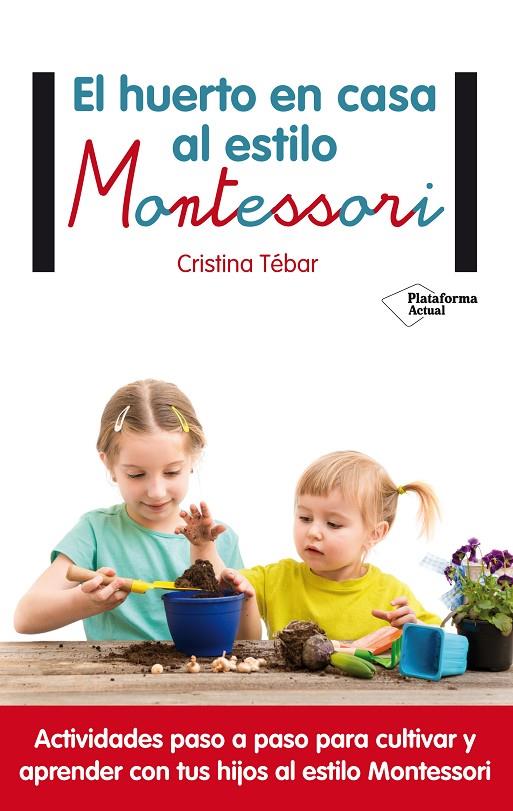 EL HUERTO EN CASA AL ESTILO MONTESSORI | 9788417002367 | TÉBAR MONTES, CRISTINA | Galatea Llibres | Llibreria online de Reus, Tarragona | Comprar llibres en català i castellà online