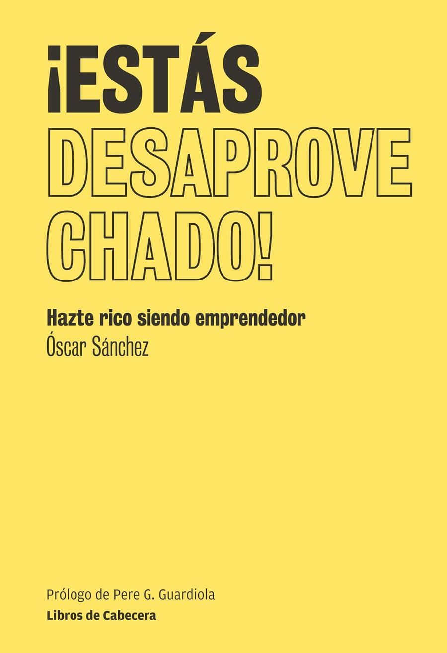 ESTÁS DESAPROVECHADO! | 9788493950774 | SÁNCHEZ RODRÍGUEZ, ÓSCAR | Galatea Llibres | Llibreria online de Reus, Tarragona | Comprar llibres en català i castellà online