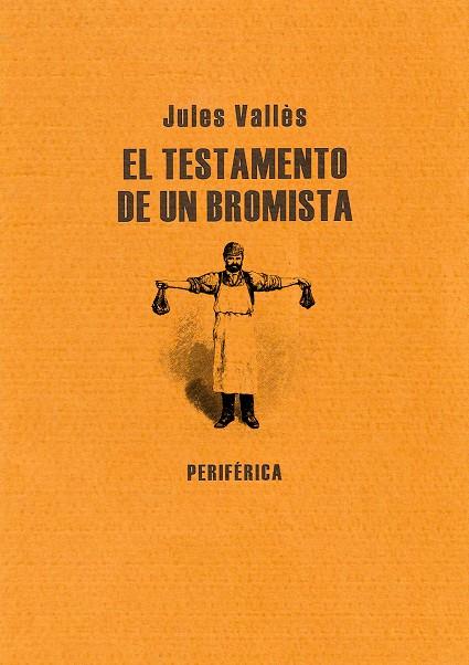 TESTAMENTO DE UN BROMISTA, EL | 9788493474614 | VALLES, JULES (1832-1885) | Galatea Llibres | Llibreria online de Reus, Tarragona | Comprar llibres en català i castellà online