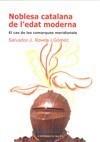 NOBLESA CATALANA DE L'EDAT MODERNA -EL CAS DE LES COMARQUES | 9788496623521 | ROVIRA I GÓMEZ, SALVADOR-J. | Galatea Llibres | Llibreria online de Reus, Tarragona | Comprar llibres en català i castellà online