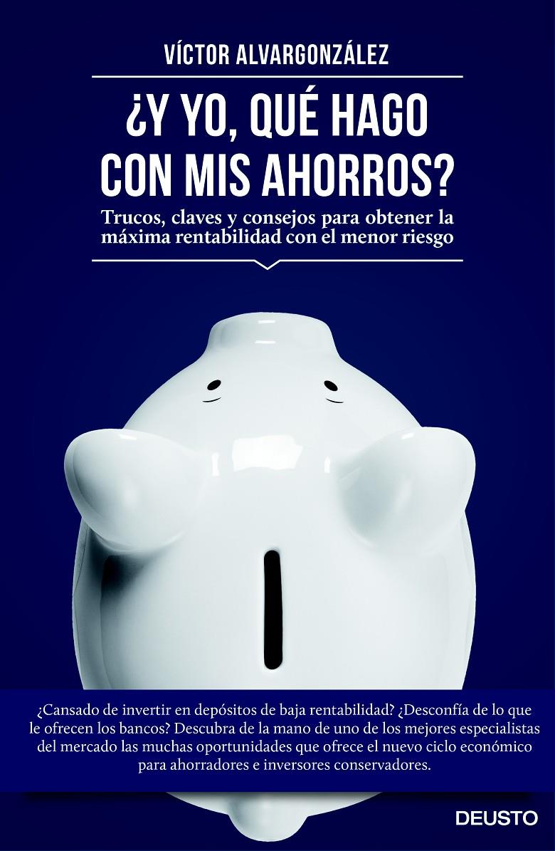 Y YO, QUÉ HAGO CON MIS AHORROS? | 9788423419333 | ALVARGONZÁLEZ JORISSEN, VICTOR | Galatea Llibres | Llibreria online de Reus, Tarragona | Comprar llibres en català i castellà online