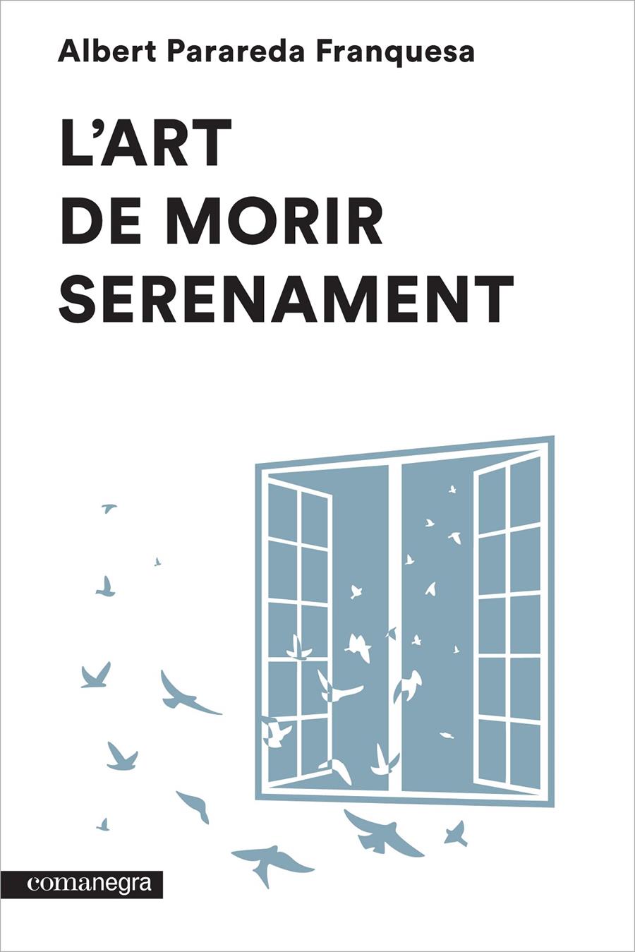 L'ART DE MORIR SERENAMENT | 9788416033546 | PARAREDA FRANQUESA, ALBERT | Galatea Llibres | Llibreria online de Reus, Tarragona | Comprar llibres en català i castellà online