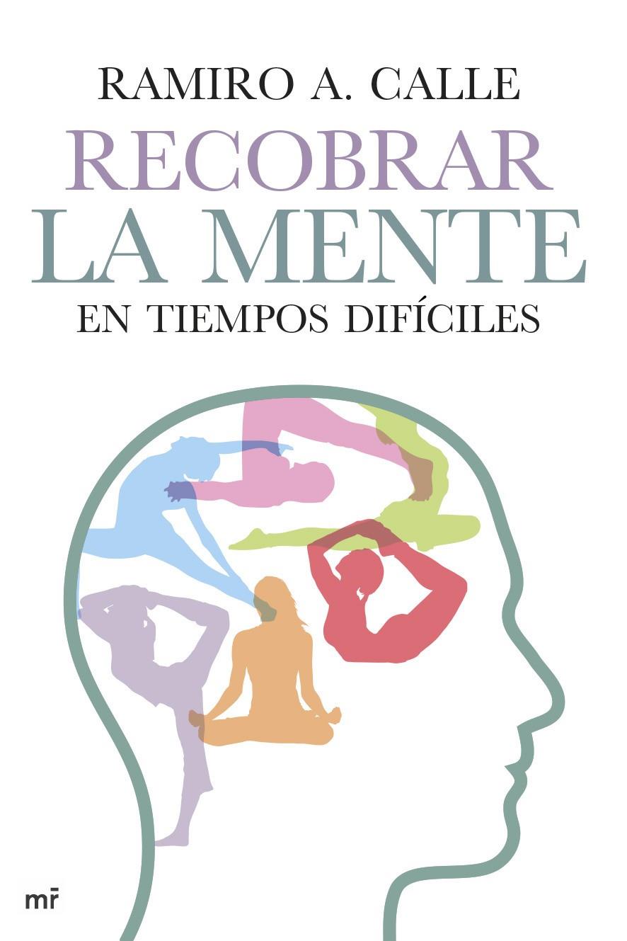 RECOBRAR LA MENTE EN TIEMPOS DIFÍCILES | 9788427041011 | CALLE, RAMIRO | Galatea Llibres | Llibreria online de Reus, Tarragona | Comprar llibres en català i castellà online