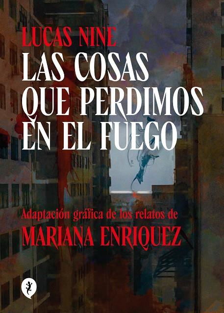 LAS COSAS QUE PERDIMOS EN EL FUEGO | 9788419409256 | ENRIQUEZ, MARIANA/NINE, LUCAS | Galatea Llibres | Librería online de Reus, Tarragona | Comprar libros en catalán y castellano online