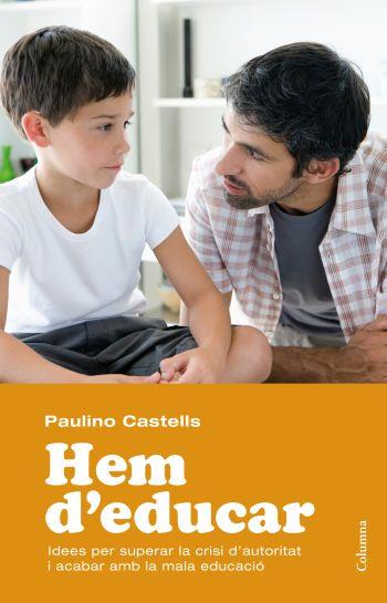 HEM D'EDUCAR | 9788466413589 | CASTELL, PAULINO | Galatea Llibres | Llibreria online de Reus, Tarragona | Comprar llibres en català i castellà online