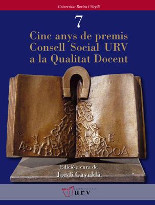 CINC ANYS DE PREMIS. CONSELL SOCIAL URV A LA QUALITAT DOCENT | 9788484240792 | GAVALDA, JORDI | Galatea Llibres | Llibreria online de Reus, Tarragona | Comprar llibres en català i castellà online