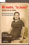 MI MADRE LA JUANA | 9788497433747 | GRANERI-CLAVE, MARIO/ MORENTE ALVAREZ, JUAN | Galatea Llibres | Llibreria online de Reus, Tarragona | Comprar llibres en català i castellà online