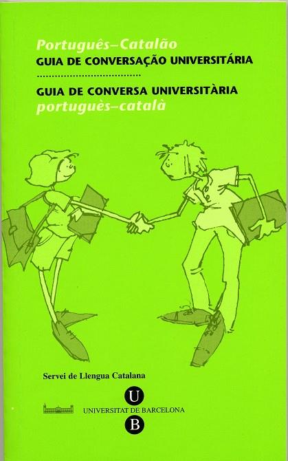 PORTUGUES-CATALAO, GUIA DE CONVERSAÇAO UNIVERSITARIA = GUIA | 9788447528257 | BONAFONT VILASECA, ROSA | Galatea Llibres | Llibreria online de Reus, Tarragona | Comprar llibres en català i castellà online