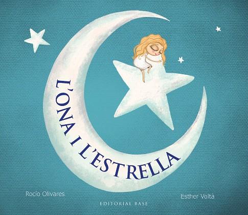 L'ONA I L'ESTRELLA | 9788419007889 | OLIVARES, ROCÍO | Galatea Llibres | Llibreria online de Reus, Tarragona | Comprar llibres en català i castellà online