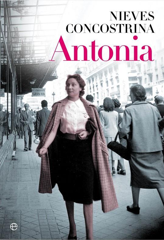 ANTONIA | 9788490602065 | CONCOSTRINA, NIEVES | Galatea Llibres | Librería online de Reus, Tarragona | Comprar libros en catalán y castellano online