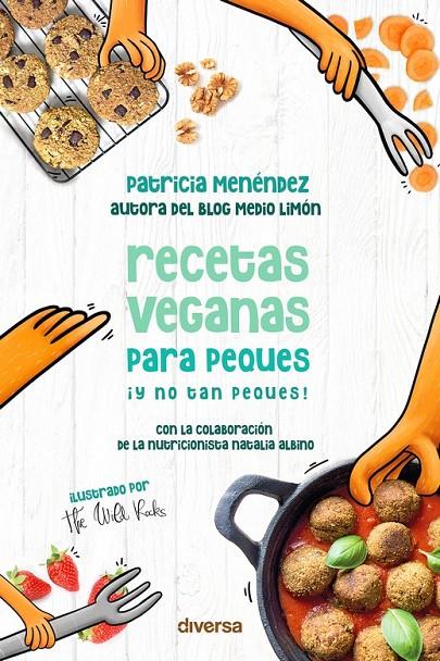 RECETAS VEGANAS PARA PEQUES ¡Y NO TAN PEQUES! | 9788418087004 | MENÉNDEZ, PATRICIA | Galatea Llibres | Llibreria online de Reus, Tarragona | Comprar llibres en català i castellà online