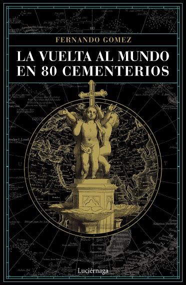 LA VUELTA AL MUNDO EN 80 CEMENTERIOS | 9788416694952 | GOMEZ, FERNANDO | Galatea Llibres | Librería online de Reus, Tarragona | Comprar libros en catalán y castellano online