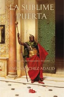 LA SUBLIME PUERTA | 9788498729603 | SANCHEZ ADALID, JESUS | Galatea Llibres | Llibreria online de Reus, Tarragona | Comprar llibres en català i castellà online