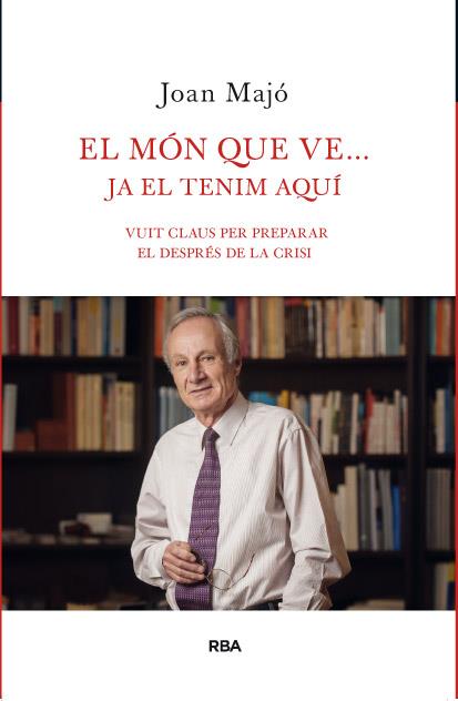 EL MÓN QUE VE...JA EL TENIM AQUÍ | 9788482646206 | MAJO, JOAN | Galatea Llibres | Llibreria online de Reus, Tarragona | Comprar llibres en català i castellà online