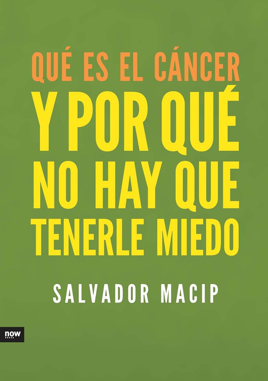 QUÉ ES EL CÁNCER Y POR QUÉ NO HAY QUE TENERLE MIEDO | 9788494008979 | MACIP MARESMA, SALVADOR | Galatea Llibres | Librería online de Reus, Tarragona | Comprar libros en catalán y castellano online