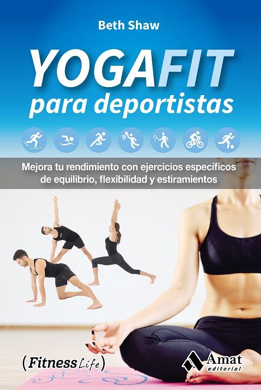 YOGAFIT PARA DEPORTISTAS | 9788497358989 | SHAW, BETH | Galatea Llibres | Llibreria online de Reus, Tarragona | Comprar llibres en català i castellà online