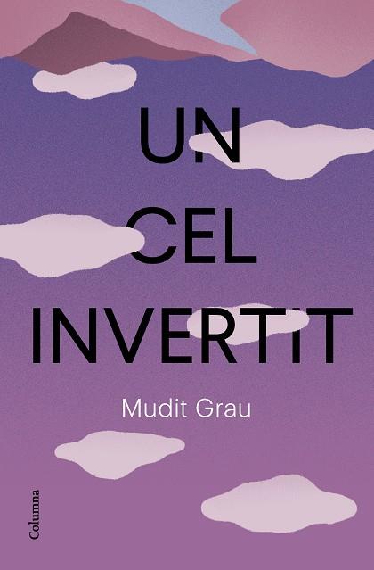 UN CEL INVERTIT | 9788466432337 | GRAU GUASCH, MUDIT | Galatea Llibres | Llibreria online de Reus, Tarragona | Comprar llibres en català i castellà online