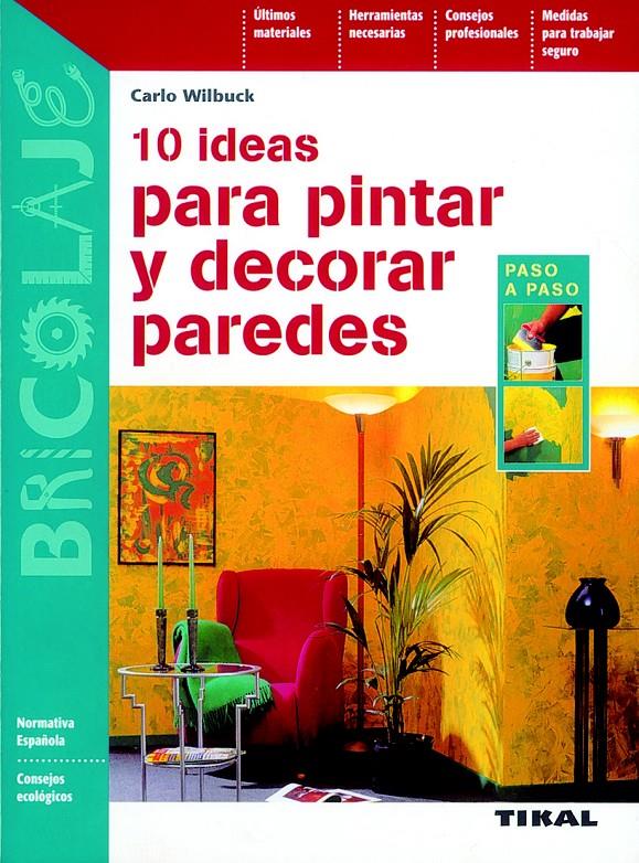 10 IDEAS PARA PINTAR Y DECORAR PAREDES | 9788430595839 | WILBUCK, CARLO | Galatea Llibres | Llibreria online de Reus, Tarragona | Comprar llibres en català i castellà online